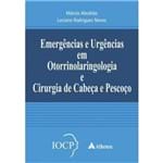 Ficha técnica e caractérísticas do produto Emergências e Urgências em Otorrinolaringologia e Cirurgia de Cabeça E...