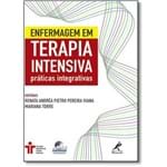 Ficha técnica e caractérísticas do produto Enfermagem em Terapia Intensiva: Práticas Integrativas