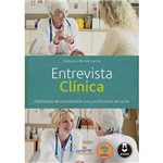 Ficha técnica e caractérísticas do produto Entrevista Clínica: Habilidades de Comunicação para Profissionais de Saúde