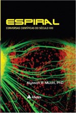 Ficha técnica e caractérísticas do produto Espiral - Conversas Científicas do Século XXI - Atheneu