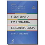 Fisioterapia em Pediatria e Neonatologia da UTI ao Ambulatório