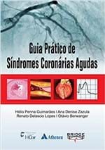 Ficha técnica e caractérísticas do produto Guia Prático de Síndromes Coronárias Agudas