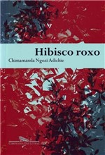 Ficha técnica e caractérísticas do produto Hibisco Roxo - Cia das Letras