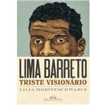 Ficha técnica e caractérísticas do produto Lima Barreto - Triste Visionario - Cia das Letras