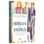 Ficha técnica e caractérísticas do produto Livro - a Bíblia do Estilo: o que Vestir para o Trabalho