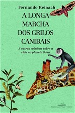 Ficha técnica e caractérísticas do produto Livro - a Longa Marcha dos Grilos Canibais