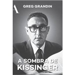 Ficha técnica e caractérísticas do produto Livro - a Sombra de Kissinger