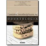 Ficha técnica e caractérísticas do produto Livro - Caminhos Interdisciplinares na Odontologia