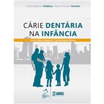 Ficha técnica e caractérísticas do produto Livro - Cárie Dentária na Infância: uma Abordagem Contemporânea