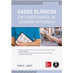 Ficha técnica e caractérísticas do produto Livro - Casos Clínicos em Fisioterapia de Cuidado Intensivo