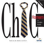 Ficha técnica e caractérísticas do produto Chic Homem - Manual de Moda e Estilo - Senac