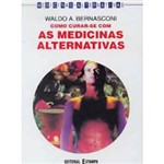 Ficha técnica e caractérísticas do produto Livro - Como Curar-se com as Medicinas Alternativas
