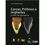 Ficha técnica e caractérísticas do produto Livro - Coroas, Próteses e Implantes: a Arte da Harmonia