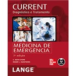 Ficha técnica e caractérísticas do produto Livro - Current Diagnóstico e Tratamento: Medicina de Emergência