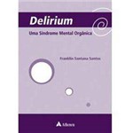 Ficha técnica e caractérísticas do produto Livro - Delirium - uma Síndrome Mental Orgânica