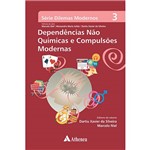 Ficha técnica e caractérísticas do produto Livro - Dependências não Quimicas e Compulsões Modernas