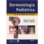 Ficha técnica e caractérísticas do produto Livro - Dermatologia Pediátrica - um Guia Rápido de Consulta