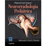 Ficha técnica e caractérísticas do produto Livro - Diagnóstico por Imagem: Neurorradiologia Pediátrica