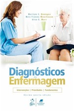Ficha técnica e caractérísticas do produto Livro - Diagnósticos de Enfermagem - Intervenções, Prioridades, Fundamentos