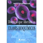 Ficha técnica e caractérísticas do produto Livro - Doenças que Alteram os Exames Bioquímicos
