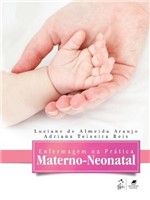 Ficha técnica e caractérísticas do produto Livro - Enfermagem na Prática Materno-Neonatal