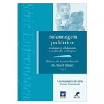 Ficha técnica e caractérísticas do produto Livro - Enfermagem Pediátrica - a Criança, o Adolescente e Sua Família no Hospital