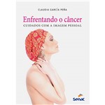 Ficha técnica e caractérísticas do produto Livro - Enfrentando o Câncer: Cuidados com a Imagem Pessoal