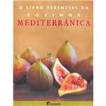 Ficha técnica e caractérísticas do produto Livro Essencial da Cozinha Mediterranica, o - Paisagem