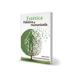 Ficha técnica e caractérísticas do produto LIVRO - Estética - Paliativa e Humanizada