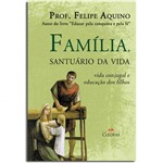 Ficha técnica e caractérísticas do produto Livro Familia Santuario de Vida