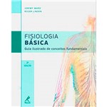 Ficha técnica e caractérísticas do produto Livro - Fisiologia Básica: Guia Ilustrado de Conceitos Fundamentais