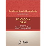 Ficha técnica e caractérísticas do produto Livro - Fisiologia Oral: Série Fundamentos de Odontologia
