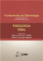 Ficha técnica e caractérísticas do produto Livro - Fisiologia Oral - Série Fundamentos de Odontologia