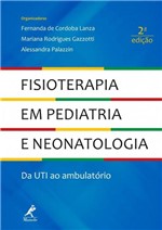 Ficha técnica e caractérísticas do produto Livro - Fisioterapia em Pediatria e Neonatologia