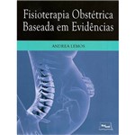 Ficha técnica e caractérísticas do produto Livro - Fisioterapia Obstétrica Baseada em Evidências