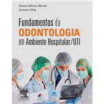 Ficha técnica e caractérísticas do produto Livro - Fundamentos da Odontologia em Ambiente Hospitalar / UTI