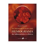 Ficha técnica e caractérísticas do produto Livro - Fundamentos do Hemograma do Laboratório à Clínica