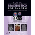 Ficha técnica e caractérísticas do produto Livro - Guia de diagnóstico por imagem: O passo a passo que todo médico deve saber