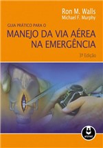 Ficha técnica e caractérísticas do produto Livro - Guia Prático para o Manejo da Via Aérea na Emergência
