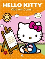 Ficha técnica e caractérísticas do produto Livro - Hello Kitty - Vida em Cores!