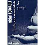 Ficha técnica e caractérísticas do produto Livro - História da Sexualidade - a Vontade de Saber - Vol. 1