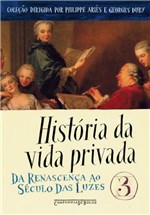 Ficha técnica e caractérísticas do produto Livro - História da Vida Privada, Vol. 3