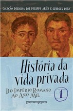 Ficha técnica e caractérísticas do produto Livro - História da Vida Privada, Vol. 1