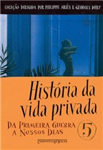Ficha técnica e caractérísticas do produto Livro - História da Vida Privada, Vol. 5