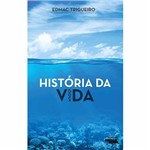 Ficha técnica e caractérísticas do produto Livro - História da Vida