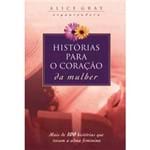 Ficha técnica e caractérísticas do produto Livro Histórias para o Coração da Mulher