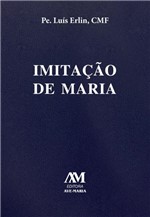 Ficha técnica e caractérísticas do produto Livro - Imitação de Maria - Capa Plástica