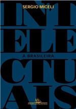 Ficha técnica e caractérísticas do produto Livro - Intelectuais à Brasileira