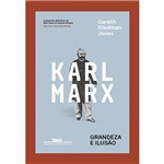 Ficha técnica e caractérísticas do produto Livro - Karl Marx - Grandeza e Ilusão