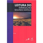 Ficha técnica e caractérísticas do produto Livro - Leitura do Evangelho Segundo Mateus